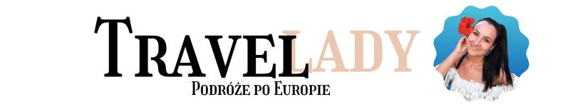 travelady blog podróżniczy podróże po europie